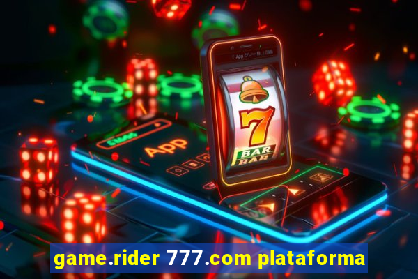 game.rider 777.com plataforma